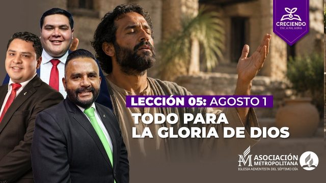 Lección 5 | Todo para la gloria de Dios | Escuela Sabática Creciendo en la Palabra