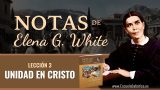 Notas de Elena | Lección 3 | Unidad en Cristo | Escuela Sabática Semanal