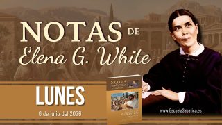 Notas de Elena | Lunes 6 de julio del 2026 | Insensatez para los que perecen | Escuela Sabática