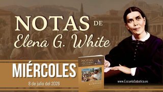Notas de Elena | Miércoles 8 de julio del 2026 | Un Mesías crucificado | Escuela Sabática