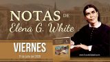 Notas de Elena | Viernes 17 de julio del 2026 | Reflexiones adicionales | Escuela Sabática